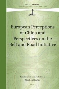 bokomslag European Perceptions of China and Perspectives on the Belt and Road Initiative