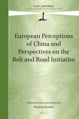 bokomslag European Perceptions of China and Perspectives on the Belt and Road Initiative