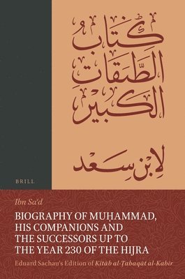 bokomslag Biography of Mu?ammad, His Companions and the Successors up to the Year 230 of the Hijra: Eduard Sachau's Edition of Kit?b al-?abaq&#