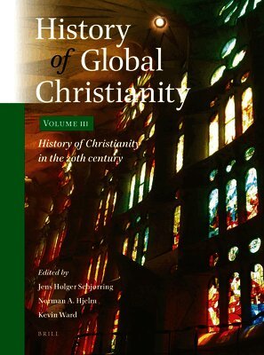 Jens Holger Schjørring, Norman A. Hjelm, Kevin Ward - History of Global Christianity, Vol. III, Häftad