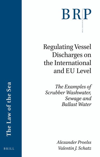 Alexander Proelss, Valentin J. Schatz - Regulating Vessel Discharges on the International and EU Level, Häftad