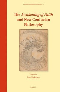 bokomslag The Awakening of Faith and New Confucian Philosophy