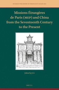 bokomslag Missions Étrangères de Paris (MEP) and China from the Seventeenth Century to the Present