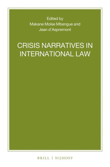 Makane Moïse Mbengue, Jean D'Aspremont - Crisis Narratives in International Law, Häftad