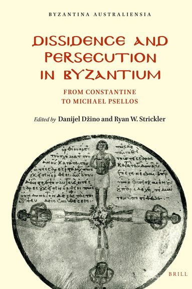 Danijel Dzino - Dissidence and Persecution in Byzantium, Inbunden