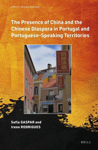 Sofia Gaspar - Presence of China and the Chinese Diaspora in Portugal and Portuguese-Speaking Territories, Inbunden