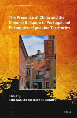 bokomslag Presence of China and the Chinese Diaspora in Portugal and Portuguese-Speaking Territories