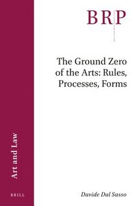 bokomslag Ground Zero of the Arts: Rules, Processes, Forms