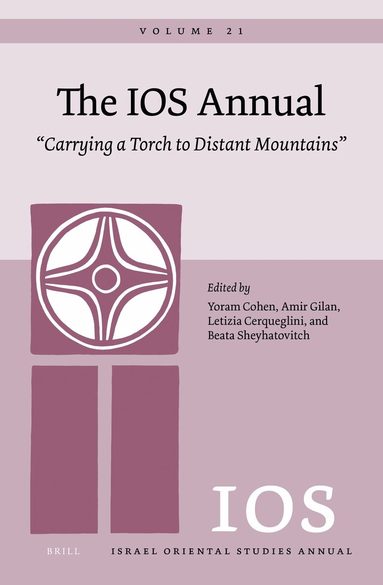 Yoram Cohen, Amir Gilan, Letizia Cerqueglini, Beata Sheyhatovitch - IOS Annual Volume 21. “Carrying a Torch to Distant Mountains”, Inbunden