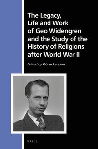 bokomslag Legacy, Life and Work of Geo Widengren and the Study of the History of Religions after World War II