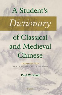 bokomslag Student's Dictionary of Classical and Medieval Chinese. Third Edition