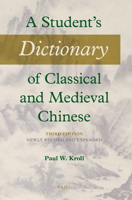 bokomslag Student's Dictionary of Classical and Medieval Chinese. Third Edition