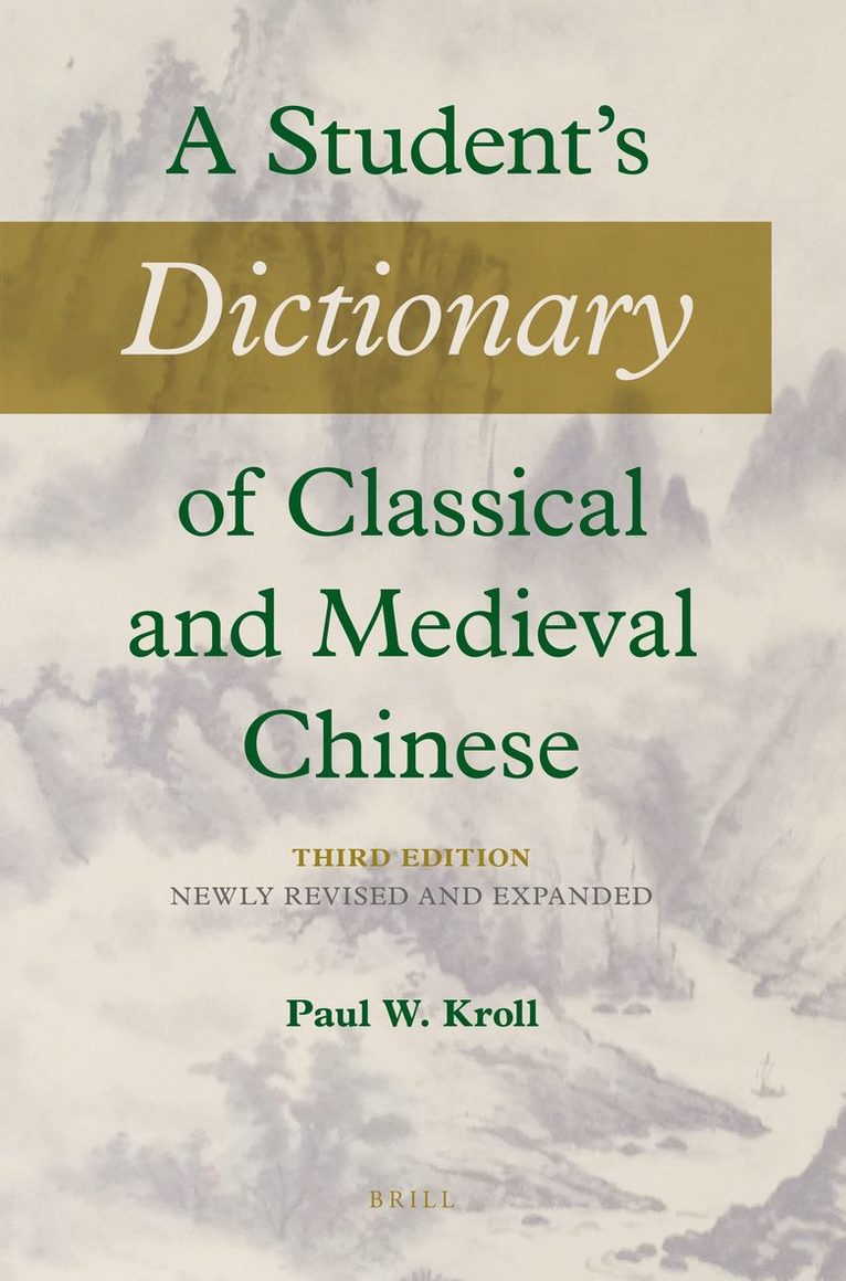 Paul W. Kroll - Student's Dictionary of Classical and Medieval Chinese. Third Edition, Häftad