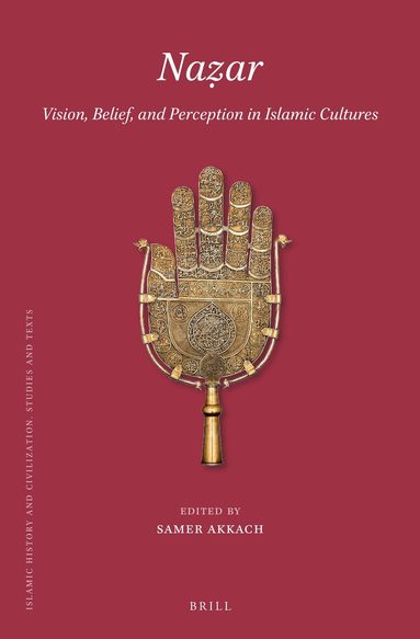 Samer Akkach - Naẓar:Vision, Belief, and Perception in Islamic Cultures, Inbunden