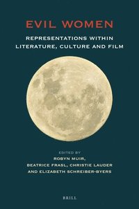 bokomslag Evil Women: Representations within Literature, Culture and Film