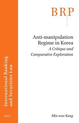 bokomslag Anti-Manipulation Regime in Korea: A Critique and Comparative Exploration