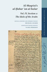 bokomslag Al-Maqr?z?'s al-?abar ?an al-ba?ar: Volume IV, Section 2: The Idols of the Arabs
