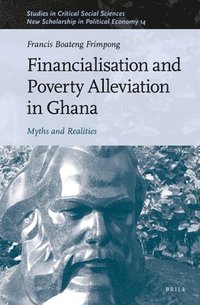 bokomslag Financialisation and Poverty Alleviation in Ghana