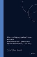 The Autobiography of a Chinese Historian: Being the Preface to a Symposium on Ancient Chinese History (Ku Shih Pien)