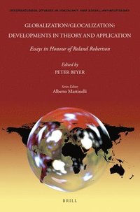 bokomslag Globalization/Glocalization: Developments in Theory and Application: Essays in Honour of Roland Robertson