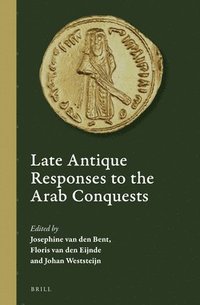 bokomslag Late Antique Responses to the Arab Conquests