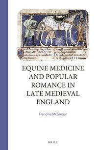 bokomslag Equine Medicine and Popular Romance in Late Medieval England