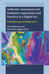 bokomslag Authentic Assessment and Evaluation Approaches and Practices in a Digital Era