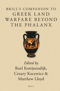 bokomslag Brill's Companion to Greek Land Warfare Beyond the Phalanx