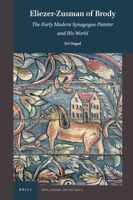 bokomslag Eliezer-Zusman of Brody: The Early Modern Synagogue Painter and His World