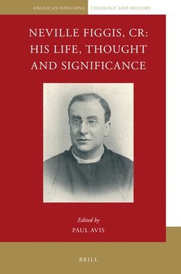 bokomslag Neville Figgis, CR: His Life, Thought and Significance