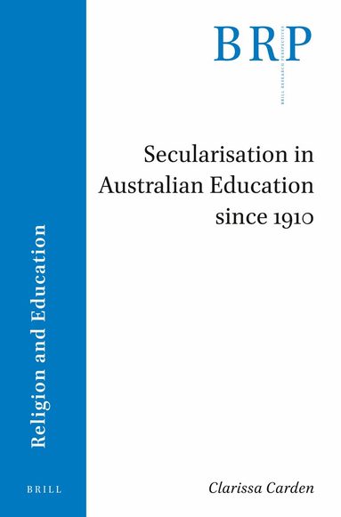 Clarissa Carden - Secularisation in Australian Education since 1910, Häftad