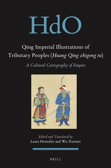 Laura Hostetler - Qing Imperial Illustrations of Tributary Peoples (Huang Qing zhigong tu), Inbunden
