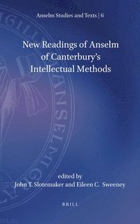 bokomslag New Readings of Anselm of Canterbury's Intellectual Methods