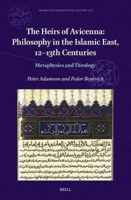 bokomslag Heirs of Avicenna: Philosophy in the Islamic East, 12-13th Centuries