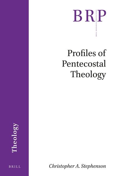 Christopher A. Stephenson - Profiles of Pentecostal Theology, Häftad