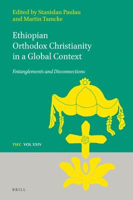 bokomslag Ethiopian Orthodox Christianity in a Global Context