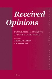 bokomslag Received Opinions: Doxography in Antiquity and the Islamic World