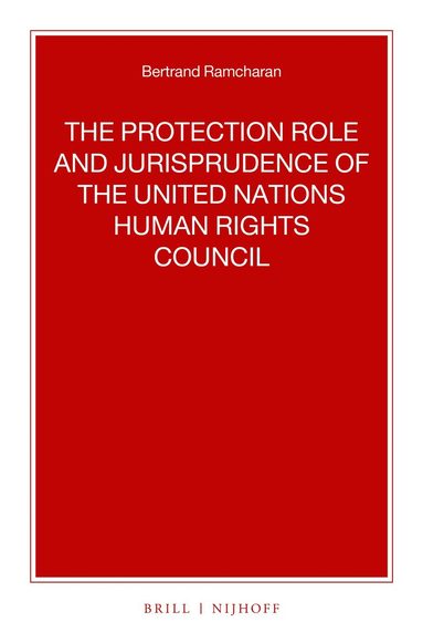 Bertrand G. Ramcharan - Protection Role and Jurisprudence of the United Nations Human Rights Council, Häftad