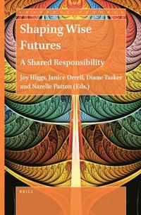 bokomslag Shaping Wise Futures: A Shared Responsibility