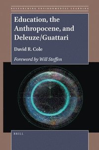 bokomslag Education, the Anthropocene, and Deleuze/Guattari