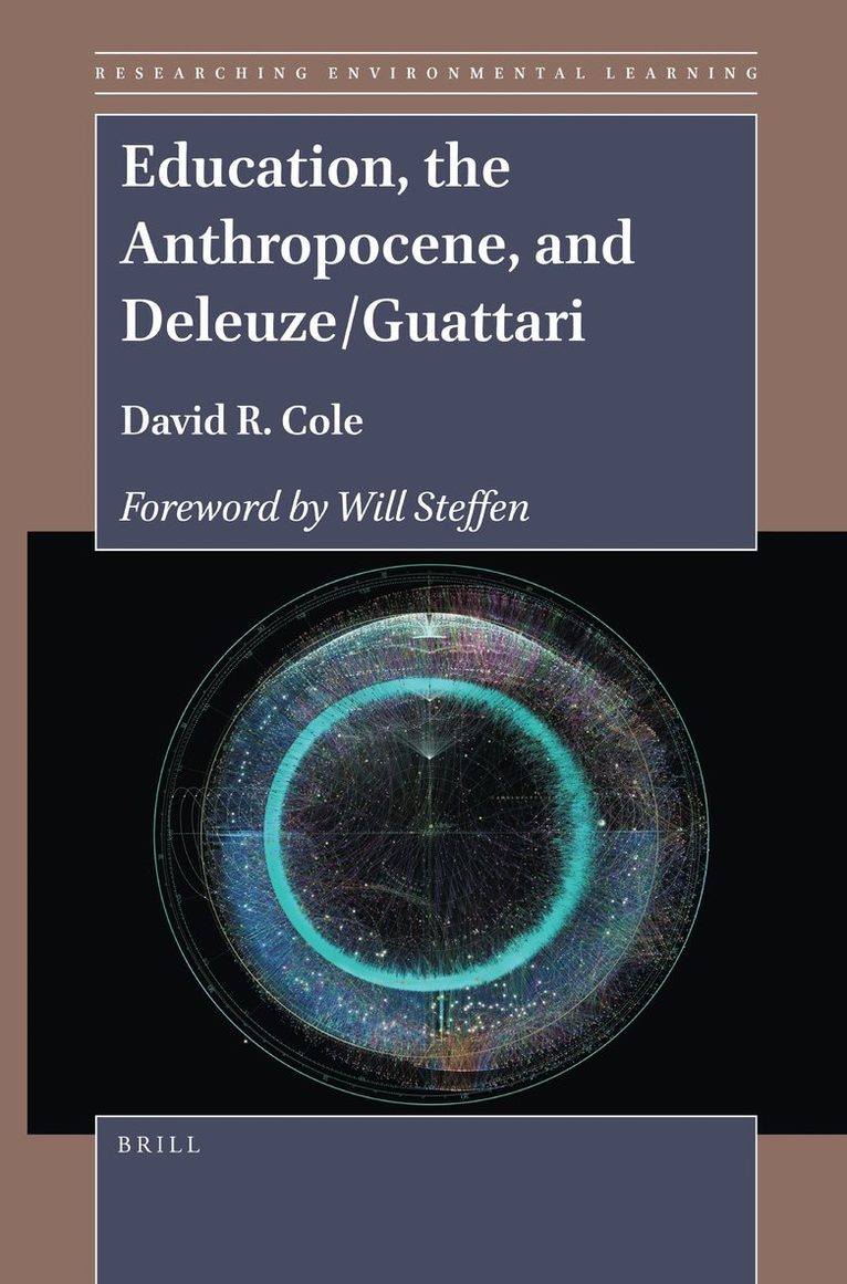David R. Cole, David R Cole - Education, the Anthropocene, and Deleuze/Guattari, Inbunden