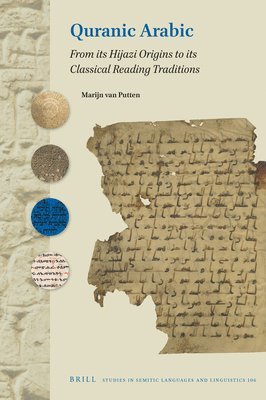 bokomslag Quranic Arabic: From Its Hijazi Origins to Its Classical Reading Traditions