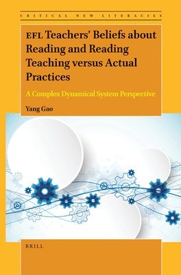bokomslag EFL Teachers' Beliefs about Reading and Reading Teaching versus Actual Practices