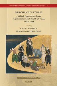 bokomslag Merchant Cultures: A Global Approach to Spaces, Representations and Worlds of Trade, 1500-1800