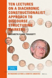 bokomslag Ten Lectures on a Diachronic Constructionalist Approach to Discourse Structuring Markers