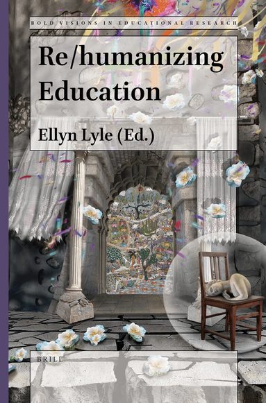Ellyn Lyle - Re/humanizing Education, Häftad
