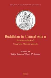 bokomslag Buddhism in Central Asia II: Practices and Rituals, Visual and Material Transfer