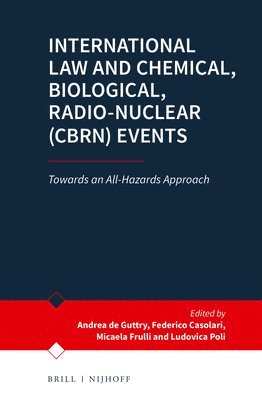 bokomslag International Law and Chemical, Biological, Radio-Nuclear (Cbrn) Events: Towards an All-Hazards Approach