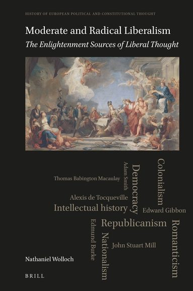 Nathaniel Wolloch - Moderate and Radical Liberalism, Inbunden