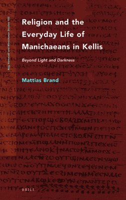 Religion and the Everyday Life of Manichaeans in Kellis